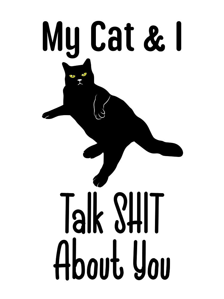 My Cat & I Talk About You Funny Black Cat T-Shirt by Get A Wear  Shop