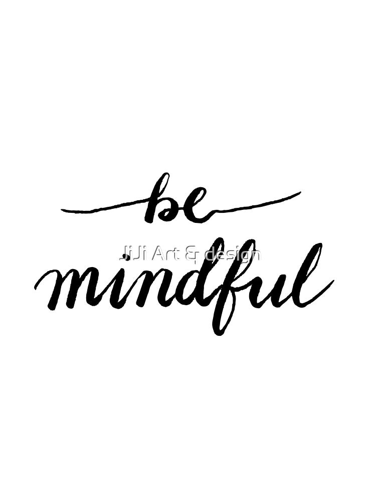 Be Mindful Minimalist Handlettered Sticker - Zen Aesthetic Quote by JiJi Art & design