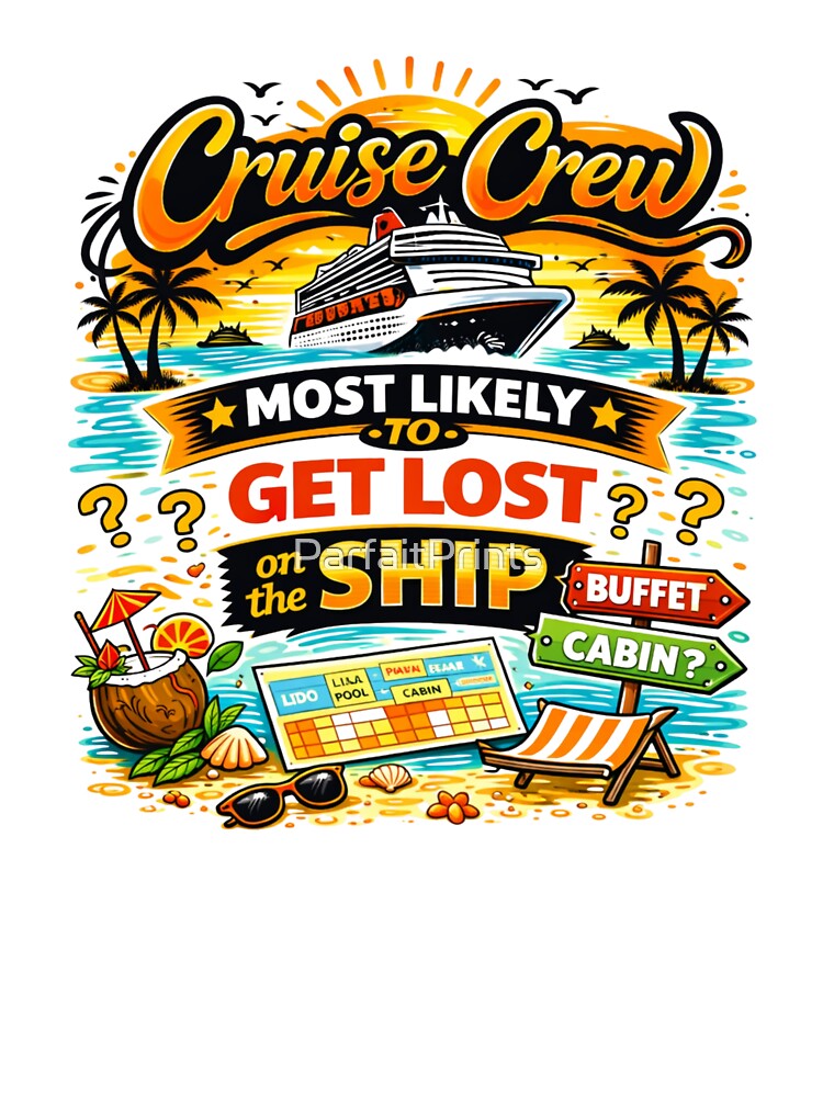 Cruise Crew - Most Likely to Get Lost on the Ship - Funny Cruise - Matching Cruise shirts by ParfaitPrints