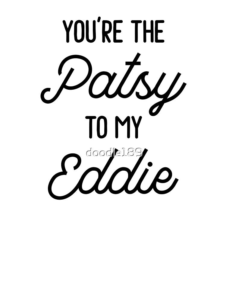 Ab Fab - You're the Patsy to my Eddie by doodle189