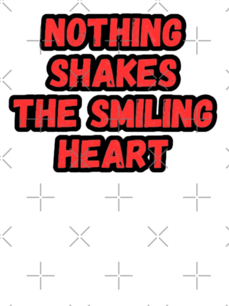 Nothing shakes the smiling heart by CapriCreatives
