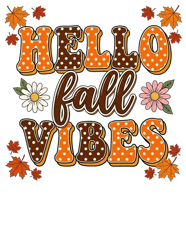 Hello Fall Vibes T-Shirt for Autumn Lovers | Hello Fall Vibes Sticker for Seasonal Decor | Hello Fall Vibes Mug for Coffee Drinkers | Hello Fall Vibes Tote Bag for Pumpkin Patch Trips by Noe Mill