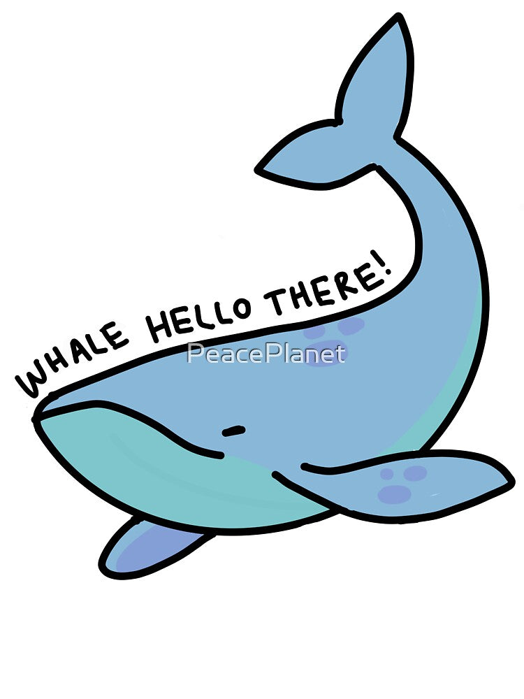 Whale Hello There! by PeacePlanet