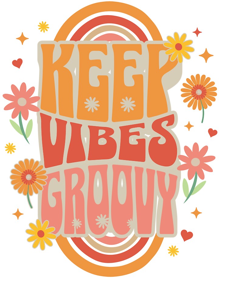 Keep Vibes Groovy Retro by Tee Daddy's