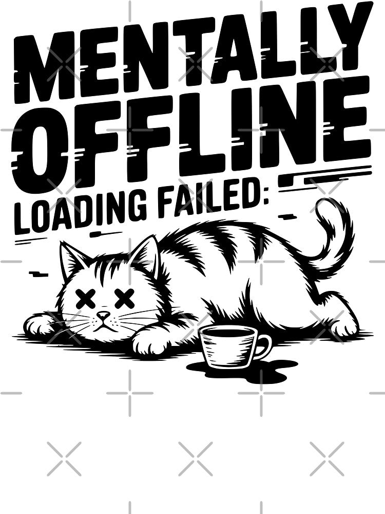 Mentally Offline Loading Failed Tired Cat Coffee Humor by MavtM