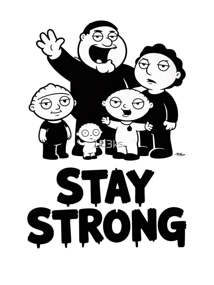 Family Guy - Stay Strong by 123ks