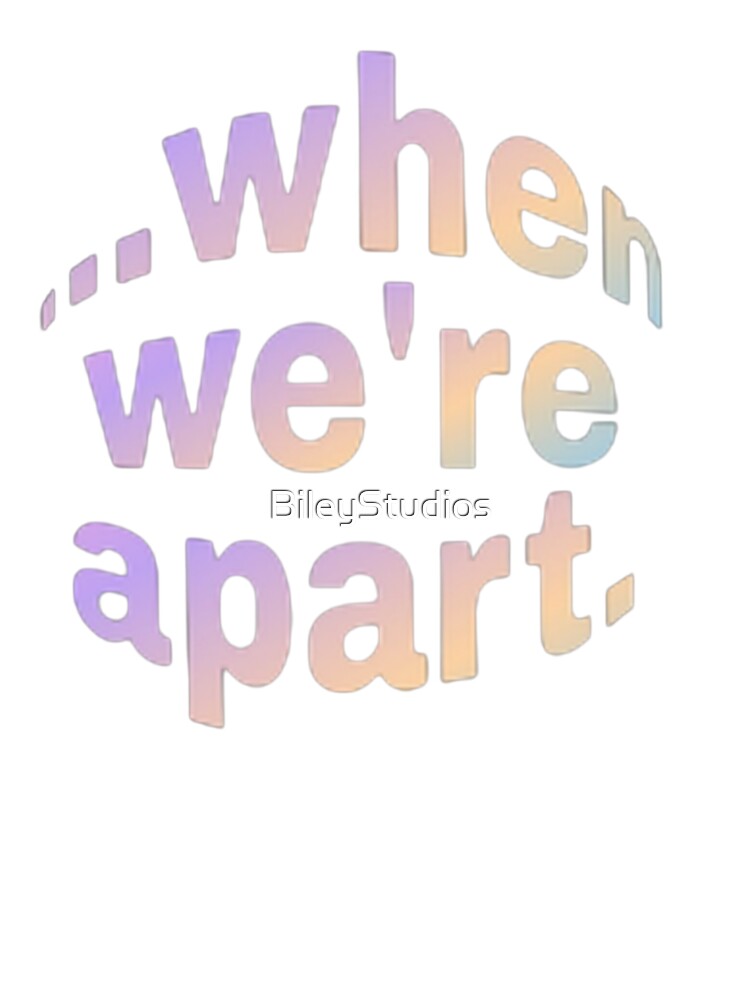 When Were Apart (Part 2) - Matching Couple T-Shirt Y2K Holographic Typography by BileyStudios