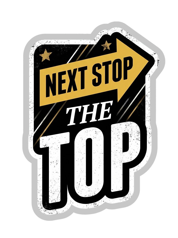 Next Stop The Top Ambition Quote Sticker by ravikiran2195