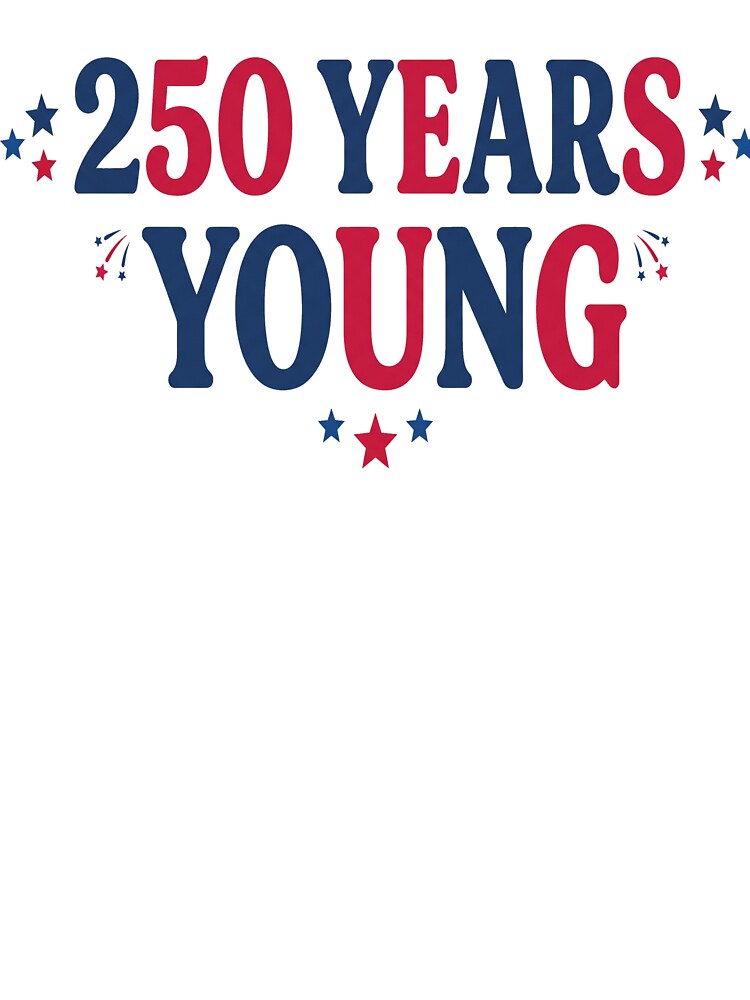 250 Years Young - USA 250th Anniversary Patriotic Celebration by NicoVeithen