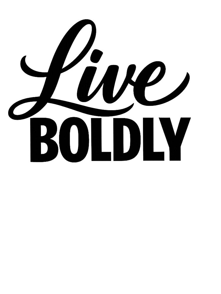 Live Boldly by bolaAura