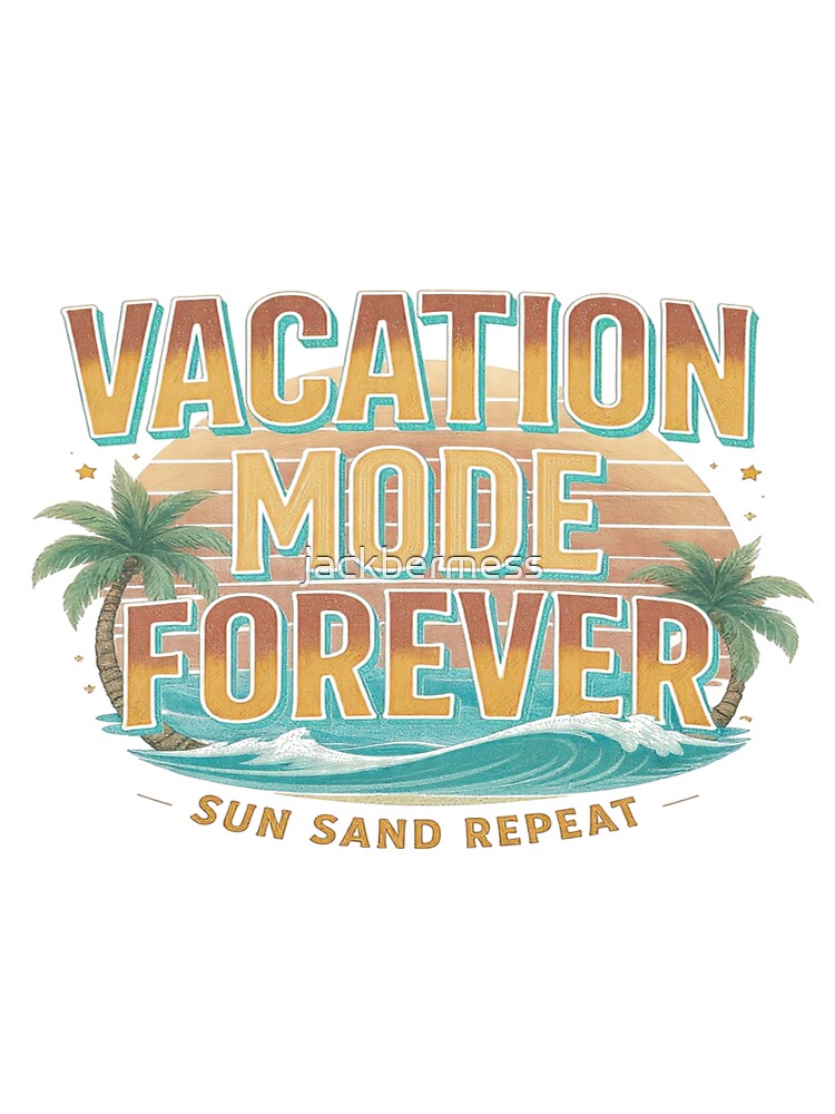 Vacation Mode Forever Retro Beach by jackbermess