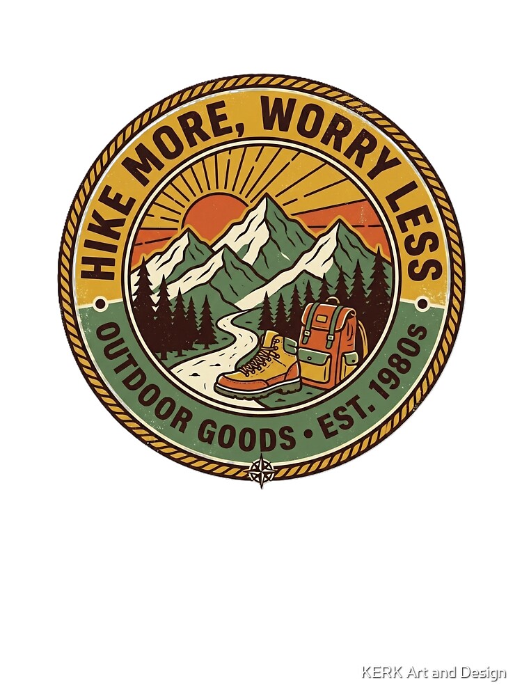 Hike More Worry Less – Vintage Outdoor Goods Hiking Badge by KERK Art and Design