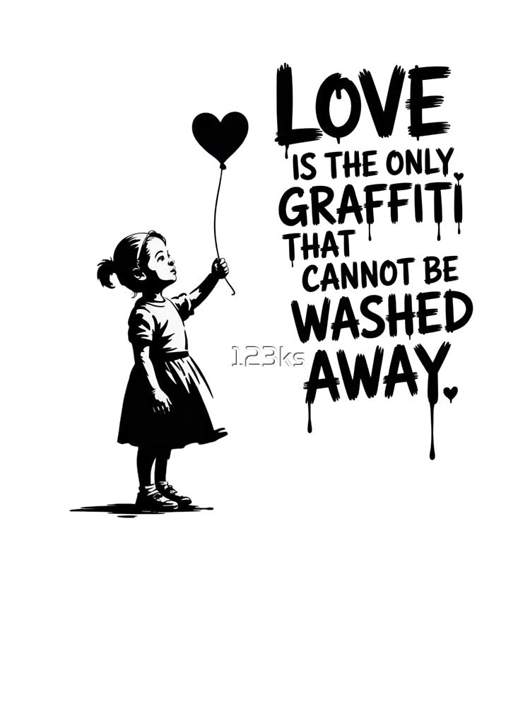 Banksy - Love is the only graffiti that cannot be washed away by 123ks