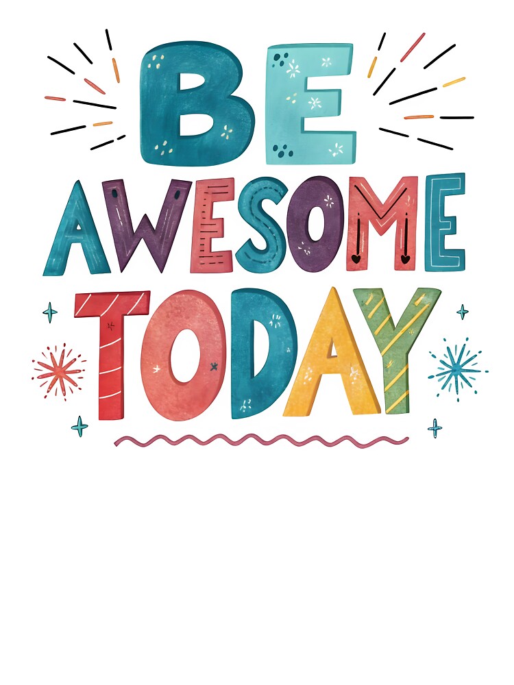 Be awesome today by nimmitrends