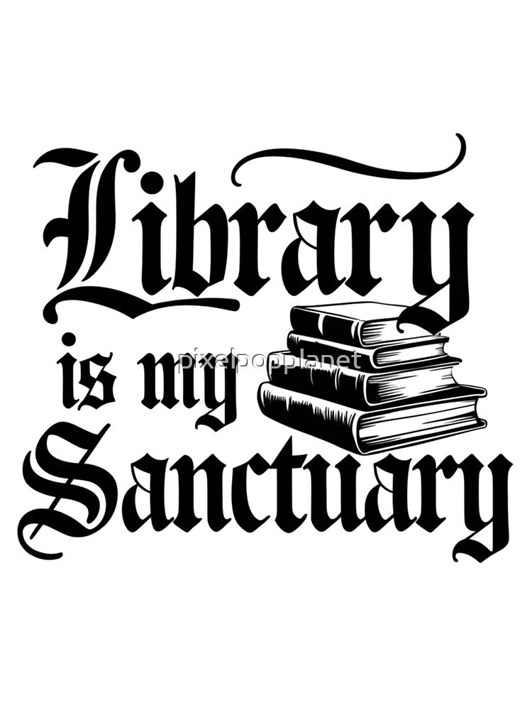 "Library is my Sanctuary" Gothic Book Lover Design by pixelpopplanet