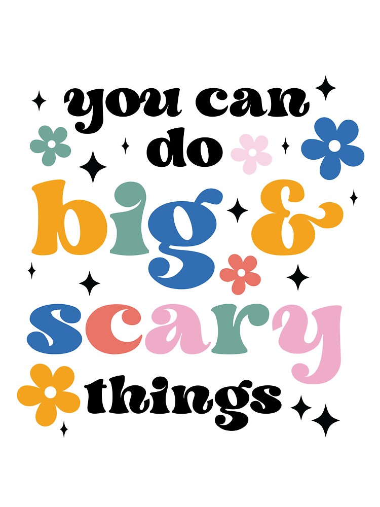 You Can Do Big and Scary Things Waterproof Sticker Inspiring Stickers Gifts for Her Cute Gifts Motivational Gift Inspiration Sticker by SouQ-Art