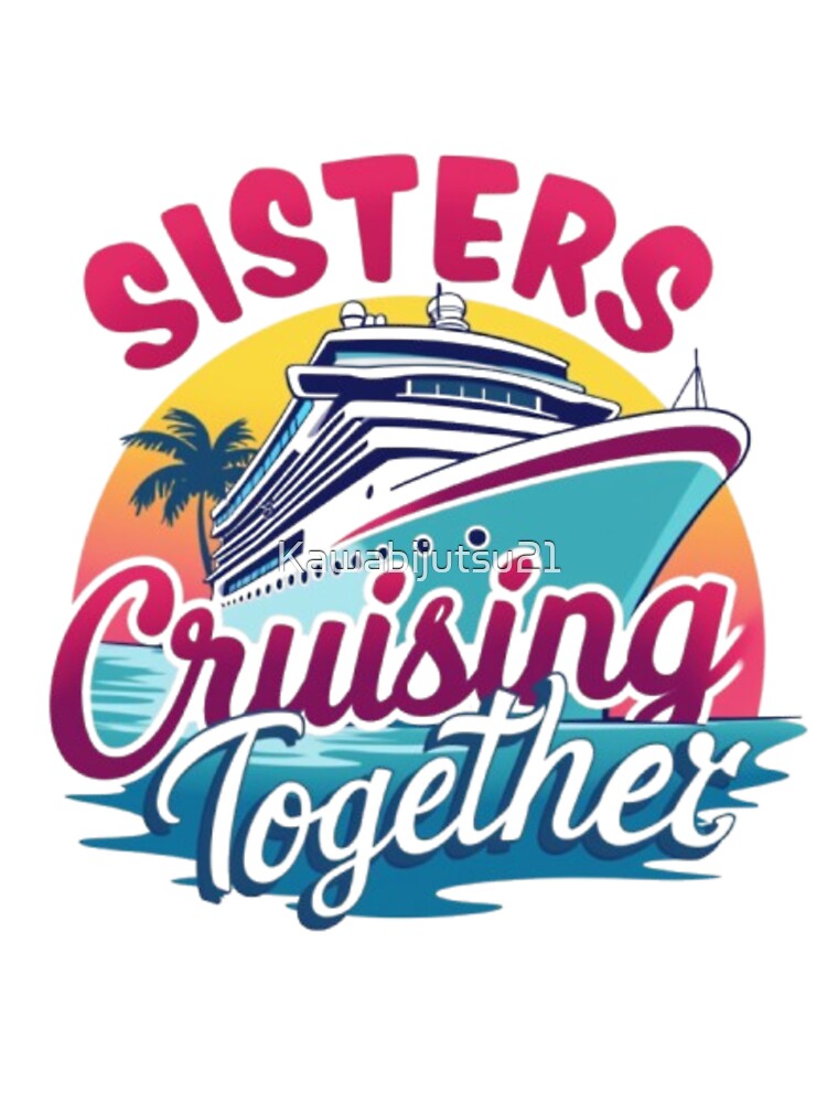 Sister cruise together 2025 by Kawabijutsu21