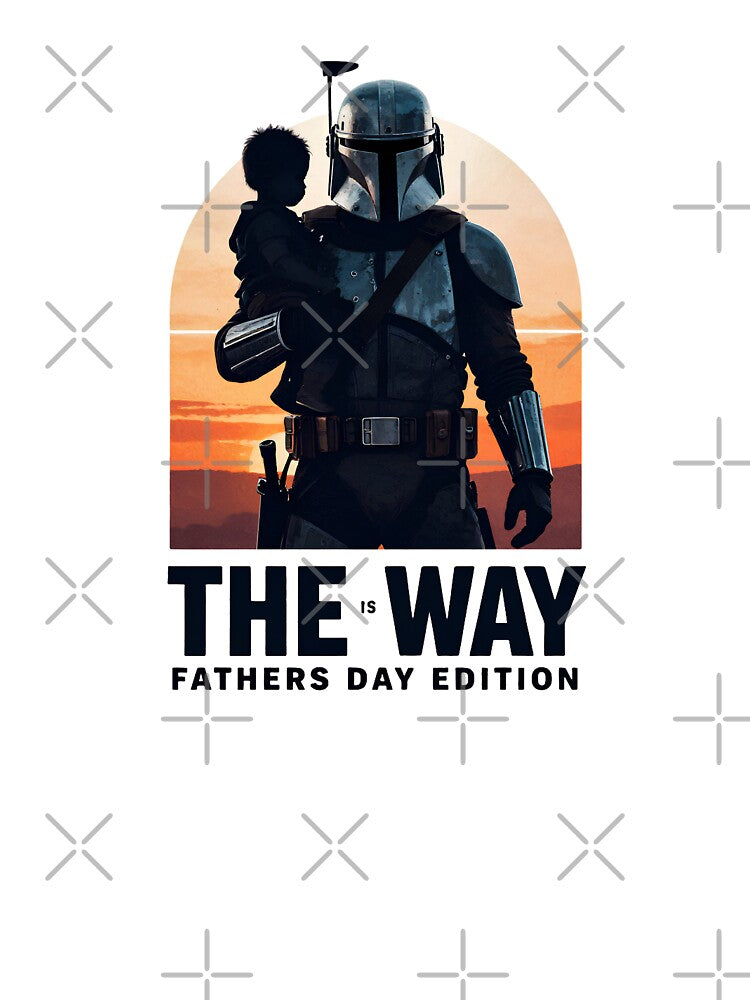 the is way FATHERS DAYS EDITION by CHRIS0008
