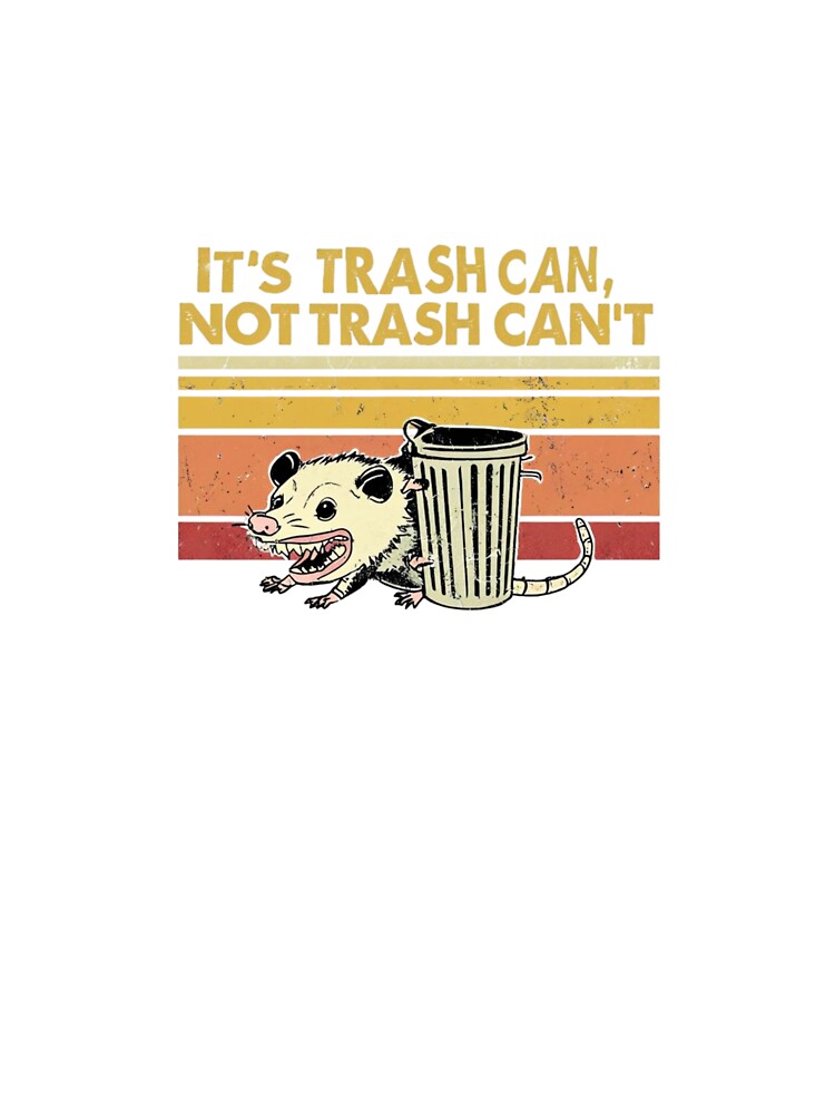 it's trash can not trash can't by JIGUWORLD