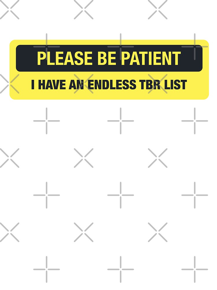 Please Be Patient I Have An Endless Tbr List / Funny Black And Yellow Tbr Bookish Warning Sign by Latinoladas