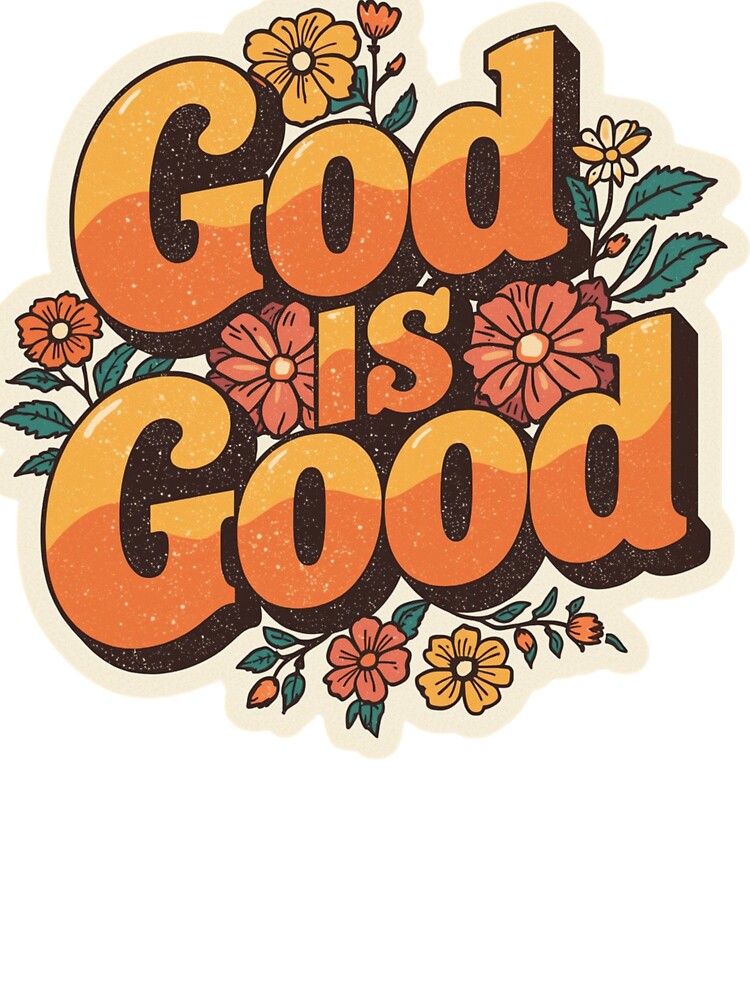 God Is Good – Vintage Flower Power Christian Sticker by Illustrated Faith