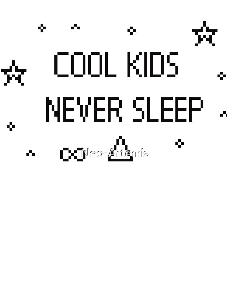 Cool kids never sleep by Neo-Artemis