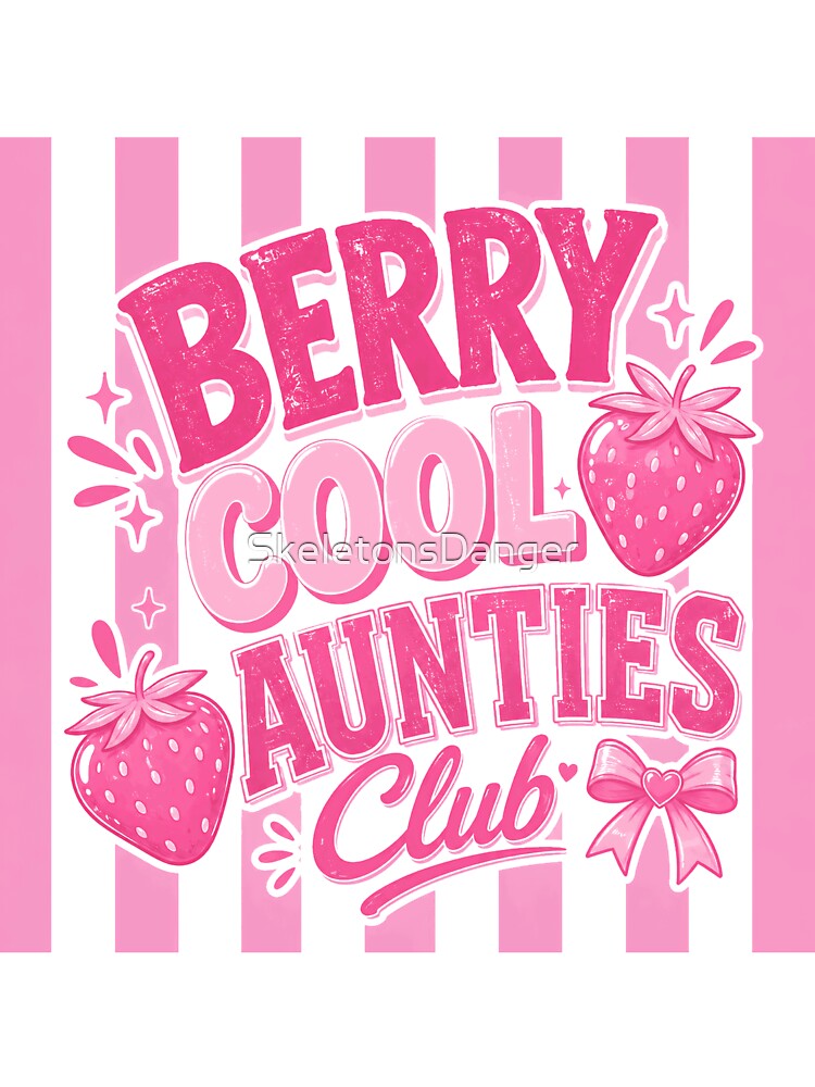 Berry Cool Aunties Club Auntie Family Gift by SkeletonsDanger