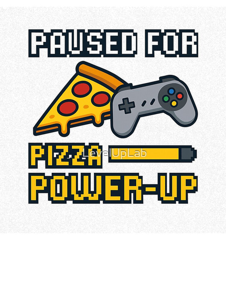 Paused For Pizza Power-Up by LevelUpLab