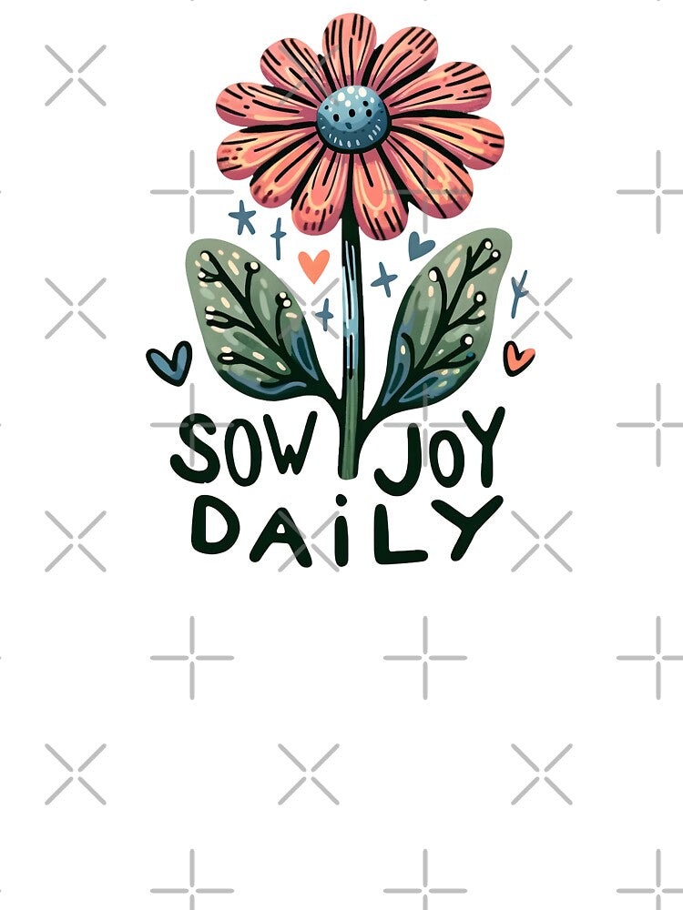 Sow Joy Daily Inspirational Quote with Colorful Flower Illustration by Unitepeople