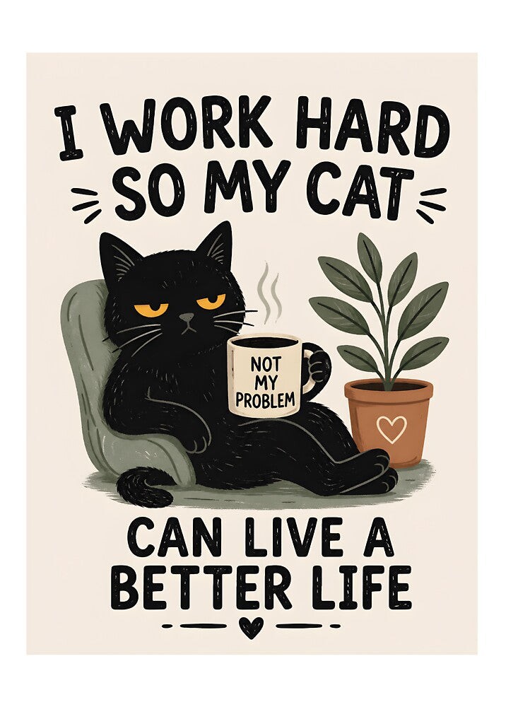 My Cat Lives Better Than Me – Funny Lazy Cat Quote by Adyton Arts