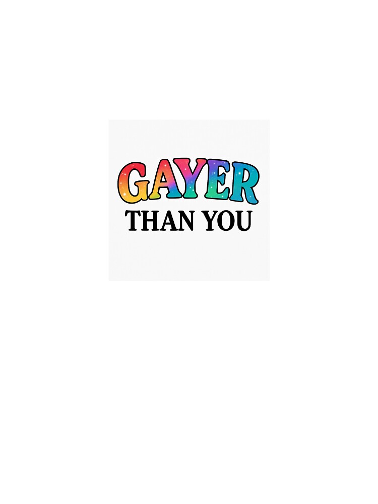 Gayer than you by Spiritualartz