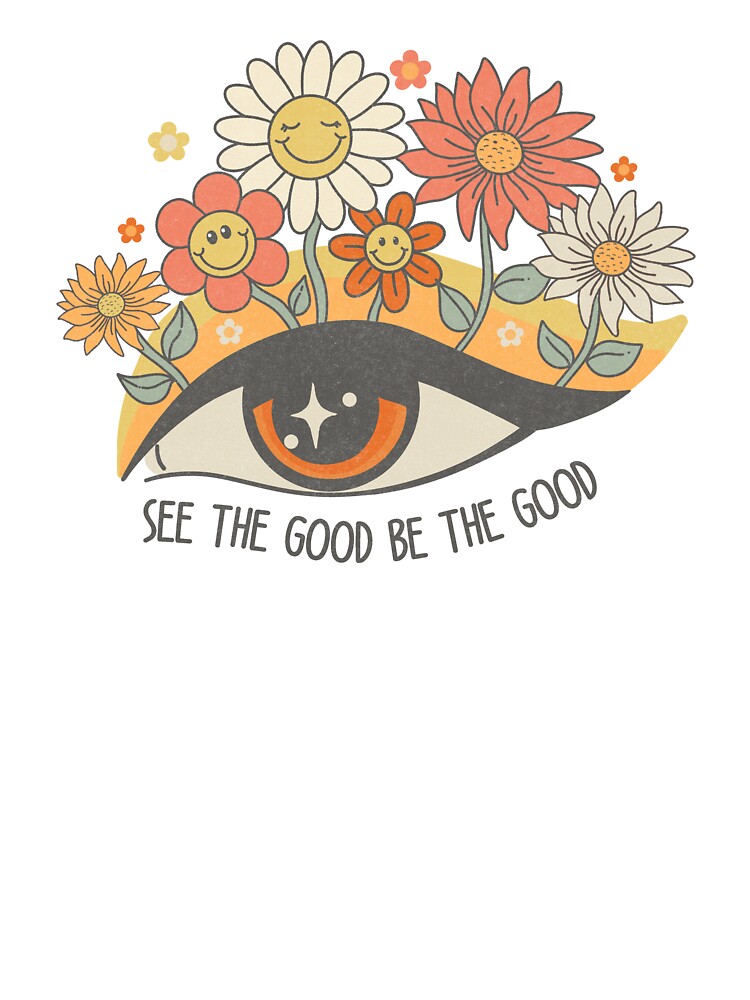 See the Good Be the Good – Groovy Retro Flower Design by coopercreekco