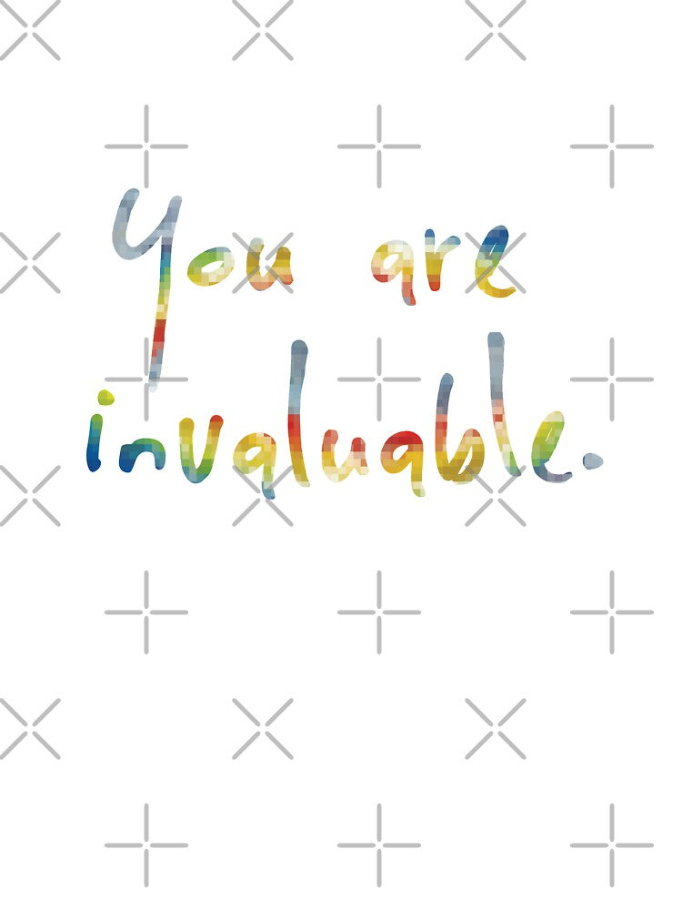 You are invaluable Typography by yappei