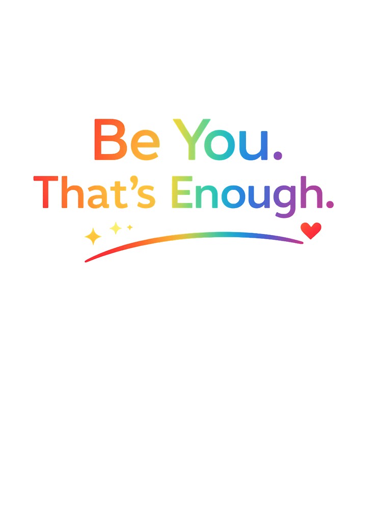 Be You That’s Enough Pride Design by Hoffmann-Shop