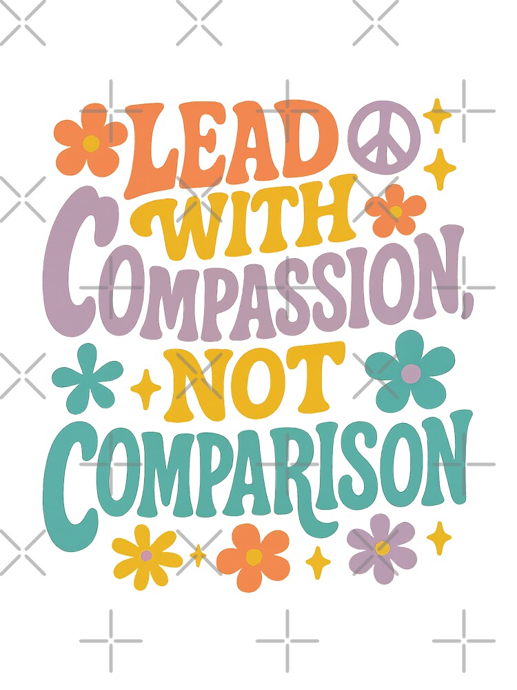 Lead With Compassion Not Comparison Retro Positive Quote Sticker by inkoutninja