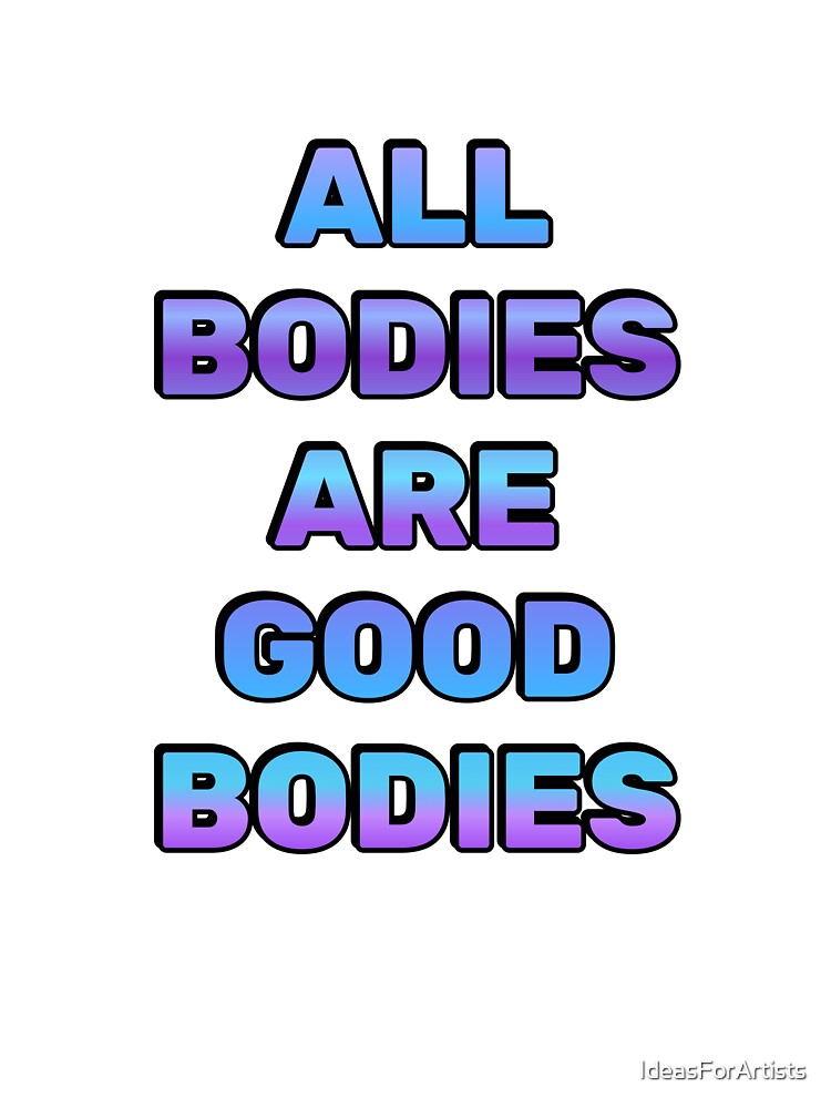 All bodies are good bodies - body positive by Inspirationmotivation