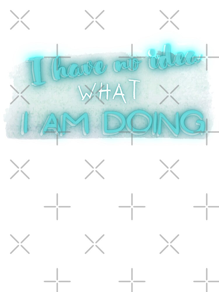 I have no idea what I am doing by ThimiLJ