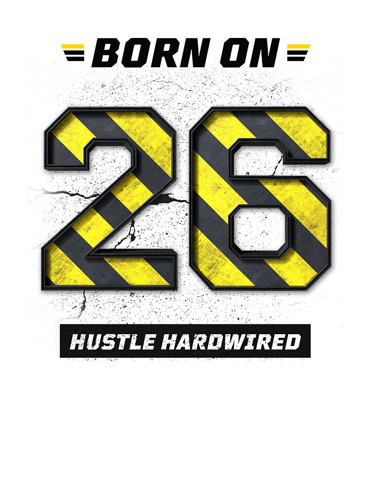 Born on 26th Shirt – Hustle Hardwired Graphic Tee, Birthday Date Shirt, Streetwear Design by amareshdas008