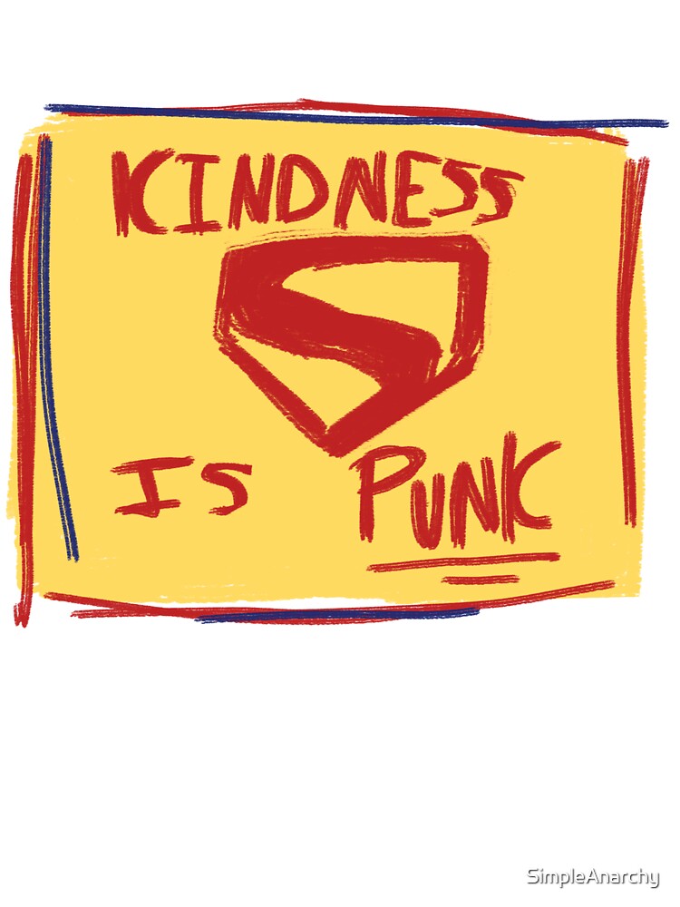 Kindness is Punk by SimpleAnarchy