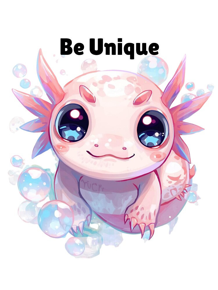 Cute Kawaii Axolotl Be Unique Funny Axolotl Cartoon by INDEEDME