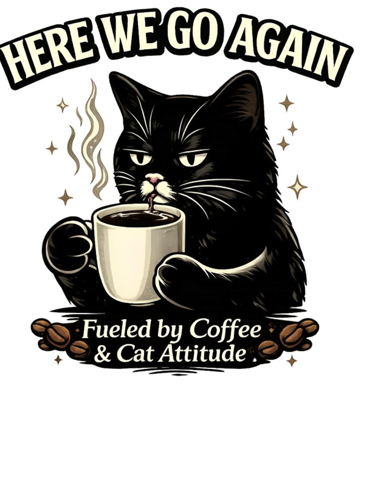 Here We Go Again Black Cat – Funny Coffee Cat Shirt for Introverts by CatLovers Studio