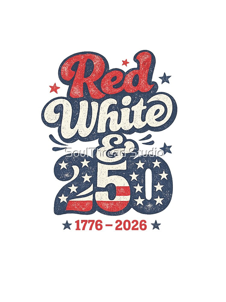 Red White & 250 – America 250th Anniversary Shirt – Patriotic USA 1776–2026 Design by SoulThread Studio