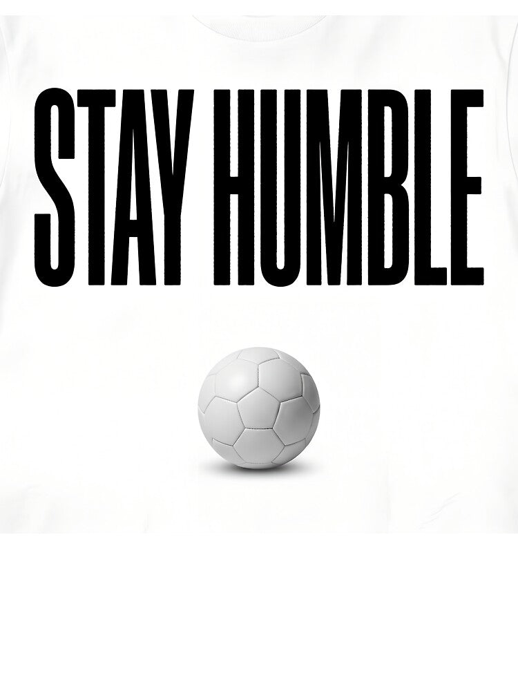 Stay Humble Soccer Ball Quote by Lolik Designs