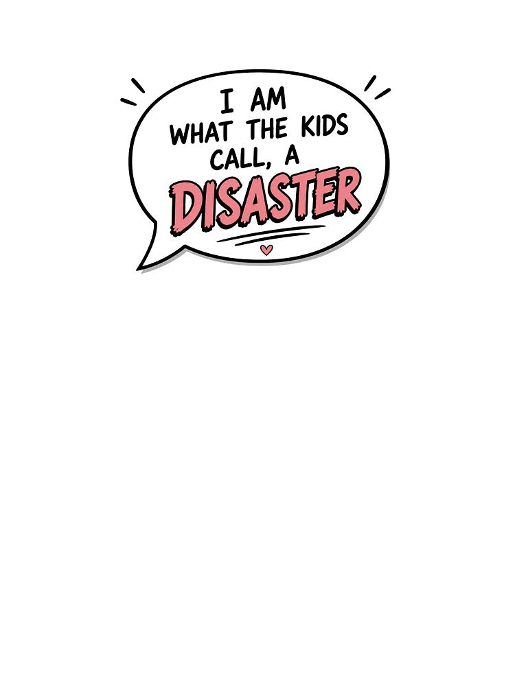 I am what the kids call, a disaster by ninjanoob