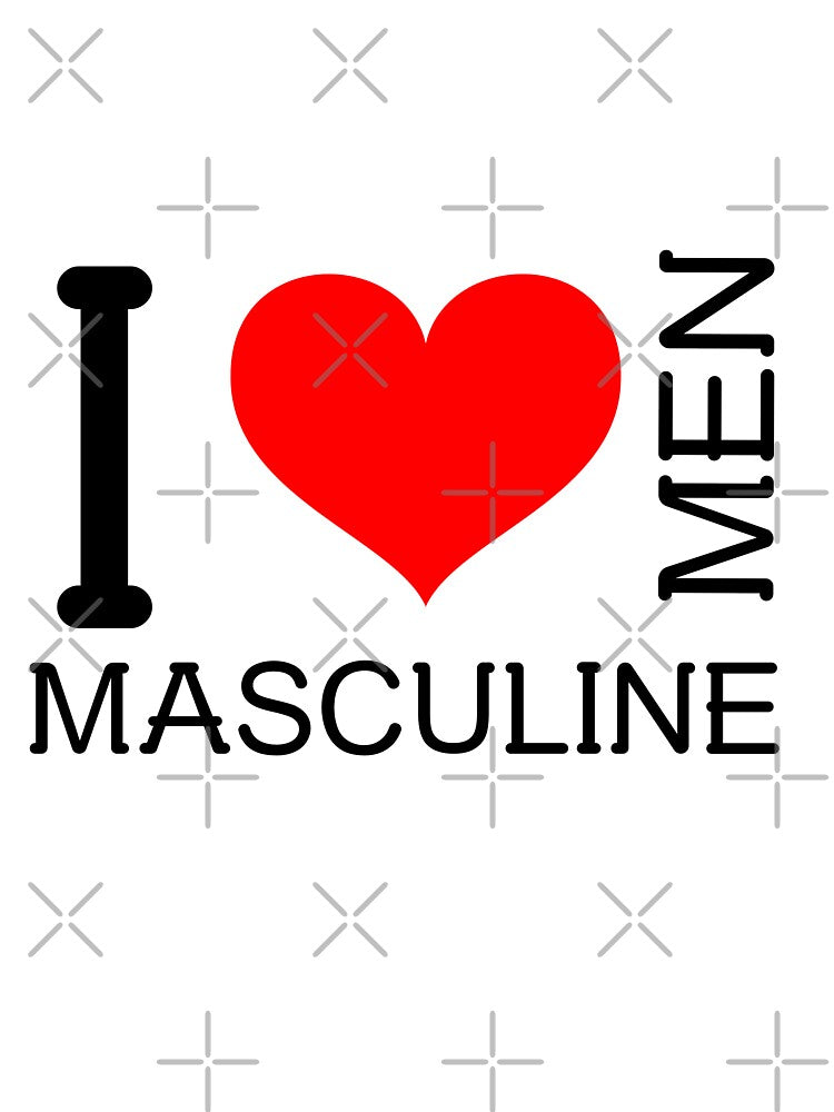 I Love Masculine Men Essential T-Shirt by bestfunonline