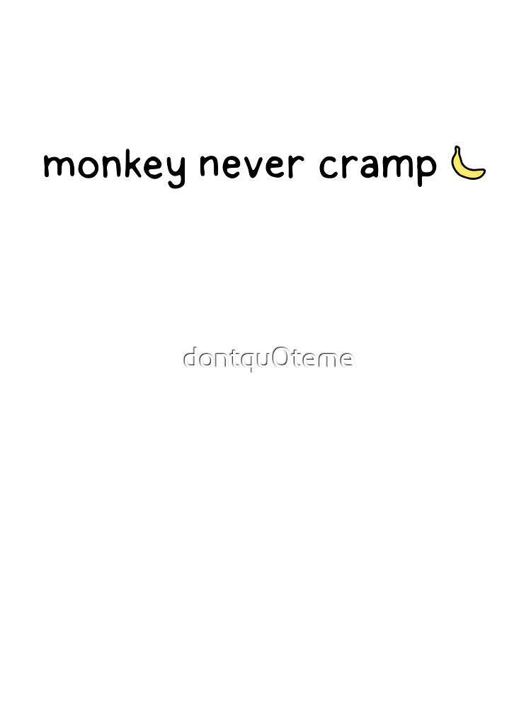 Monkey Never Cramps by dontqu0teme