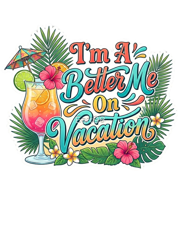 I'm A Better Me On Vacation | Tropical Beach Vacation Design | Cocktail & Palm Tree Travel Aesthetic by Eart98