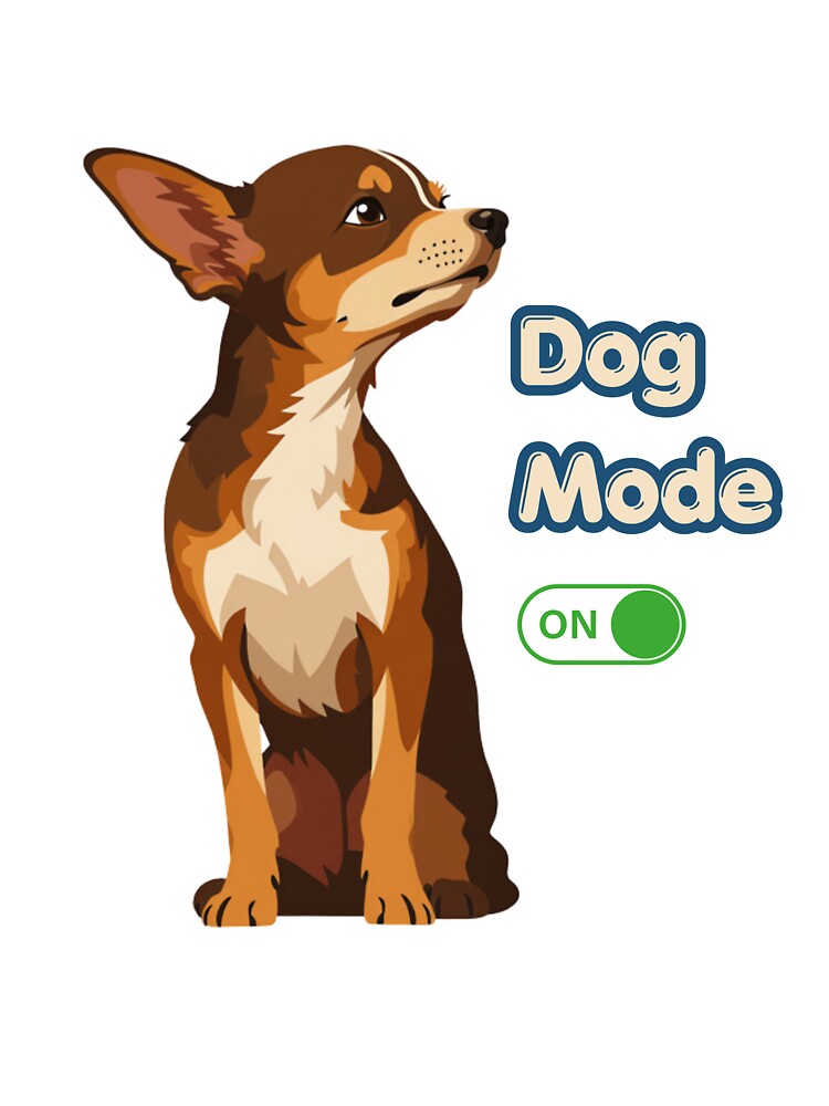 Dog Mode ON Cute Funny Dog Illustration | Dog Lover Gift | Pet Humor Cartoon by OhUTees