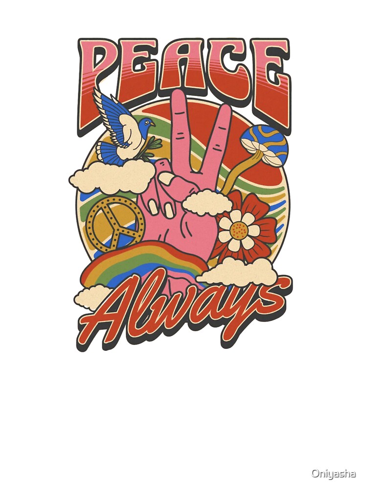 Peace Always Retro Hippie Art by Oniyasha