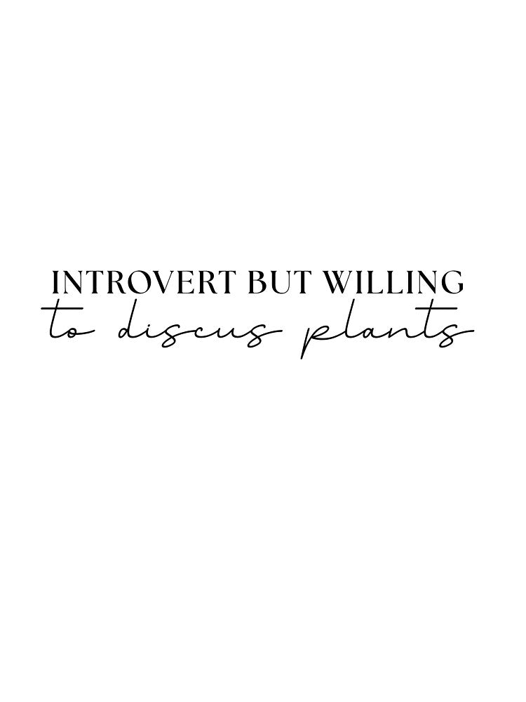 Introvert But Willing to Discuss Plants – Funny Plant Lover Quote by NatyMairena